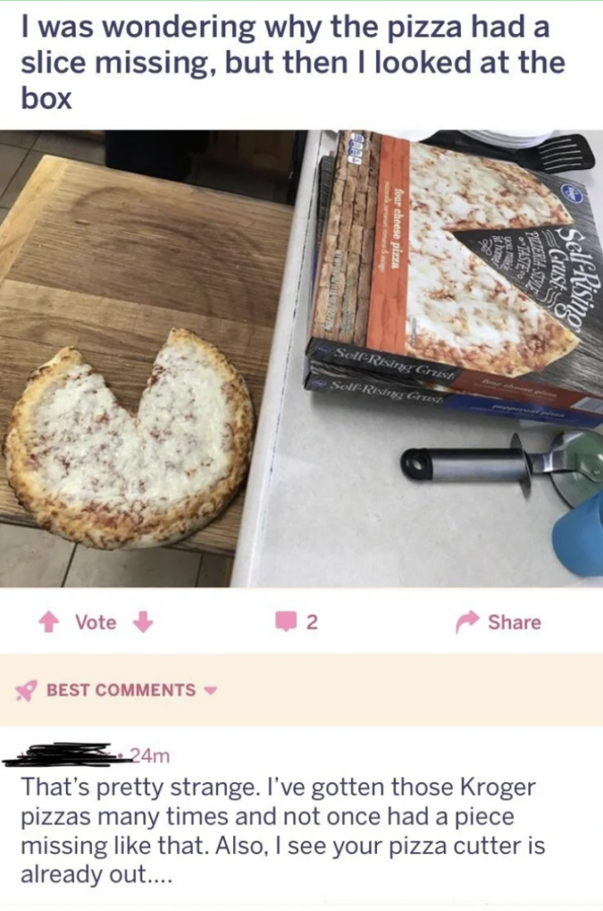 A boxed frozen pizza with a slice missing is on a kitchen counter along with a pizza cutter. Text above the photo reads, "I was wondering why the pizza had a slice missing, but then I looked at the box." The comment below mentions surprise at the missing slice.