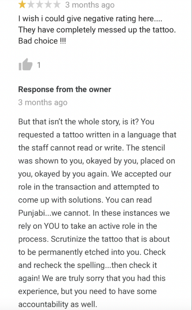 A customer review expresses dissatisfaction with a tattoo, desiring to give a negative rating. The owner responds, stating the customer was involved in the process, including approving the stencil and instructing the staff due to language barriers, urging careful review of the work.