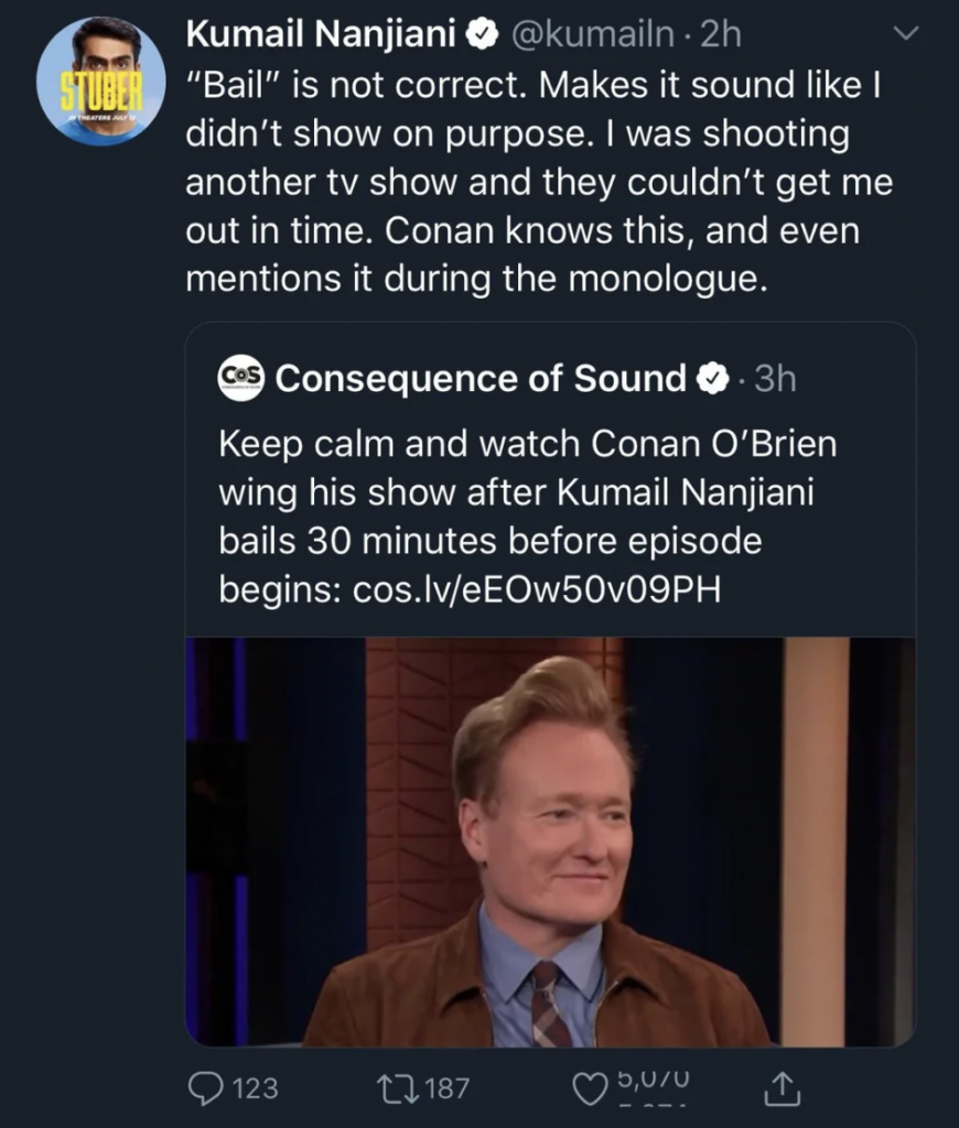 Screenshot of a Twitter exchange. Kumail Nanjiani's tweet clarifies that he missed Conan O'Brien's show due to another TV shooting commitment, countering the narrative that he didn't show up on purpose. The original tweet from Consequence of Sound promotes Conan O'Brien's show.