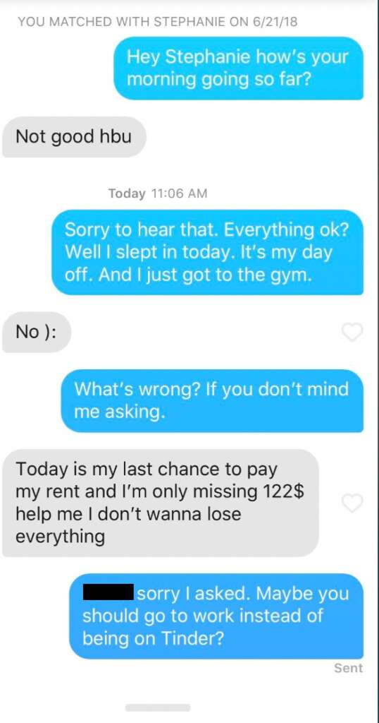 Screenshot of a text exchange on a dating app. One person, Stephanie, says she's not good because she needs money for rent. The other person suggests she should work instead of being on Tinder after Stephanie asks for $122.