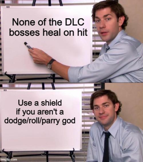 A two-pane meme features a man pointing at a whiteboard. In the first pane, the whiteboard reads, "None of the DLC bosses heal on hit." In the second pane, it reads, "Use a shield if you aren't a dodge/roll/parry god." Perfect for Elden Ring memes enthusiasts, the man looks at the camera.