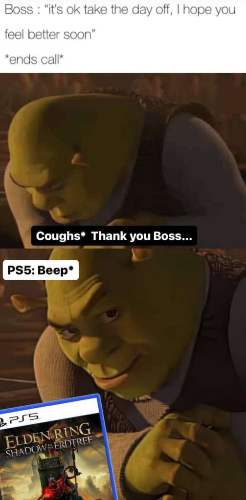 A meme featuring Shrek is seen in three panels. In the first panel, the boss tells Shrek to take the day off. The second panel shows Shrek smirking and coughing, thanking the boss. In the third panel, Shrek's smirk deepens as a PS5 game box of "Elden Ring: Shadow of the Erdtree" appears with a "Beep" sound.