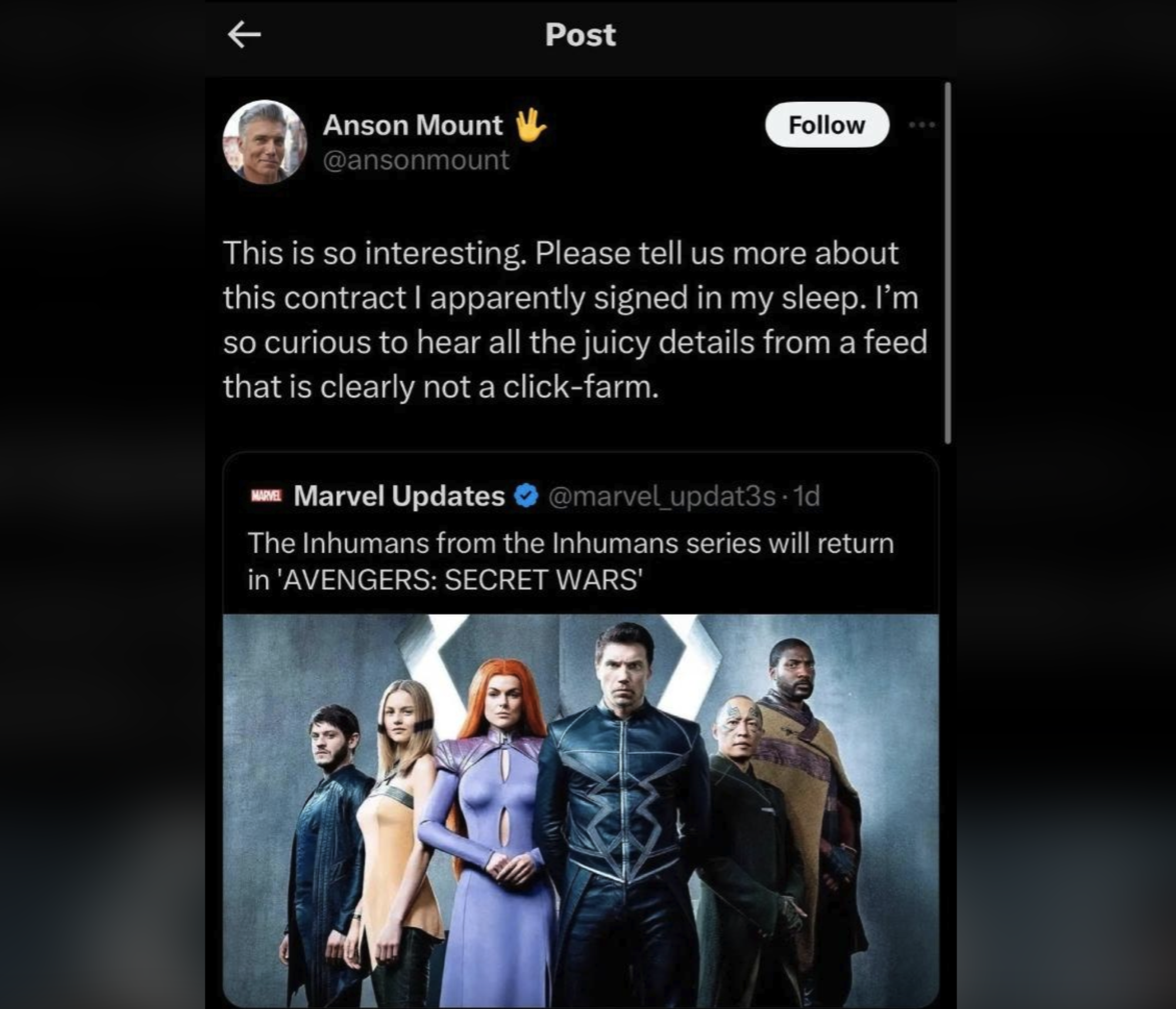 A screenshot of a tweet by Anson Mount, who is replying to a Marvel Updates tweet. The Marvel Updates tweet reveals that characters from the Inhumans series will return in 'Avengers: Secret Wars,' with a photo of six Inhumans characters standing together.