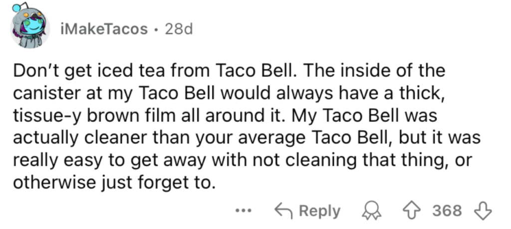 A Reddit post by user iMakeTacos describing unsanitary conditions involving iced tea at Taco Bell. The user claims that the inside of the iced tea canister often has a tissue-like brown film around it, and it is easy to overlook or forget cleaning it.