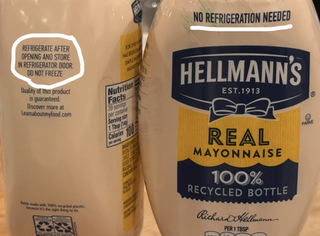 Two mayonnaise bottles side by side. The bottle on the left has a label stating "Refrigerate after opening and store in refrigerator door. Do not freeze." The bottle on the right shows "Hellmann's Real Mayonnaise" with "No Refrigeration Needed" above it.