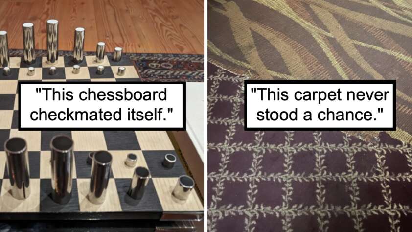 Left side: A chessboard with metal cylindrical pieces arranged disorderly, accompanied by a caption stating "This chessboard checkmated itself." Right side: A patterned carpet with an overlay caption stating "This carpet never stood a chance.