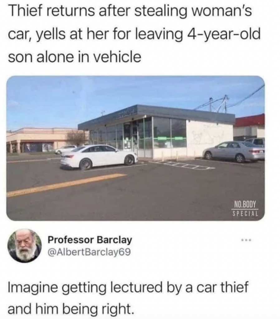 A social media post shows a headline about a thief returning a stolen car to scold a woman for leaving her 4-year-old son alone in the vehicle. Below it, a tweet by Professor Barclay comments, "Imagine getting lectured by a car thief and him being right.