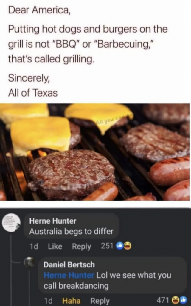 A meme with a grilling scene featuring hot dogs and burgers. Text reads, "Dear America, Putting hot dogs and burgers on the grill is not 'BBQ' or 'Barbecuing,' that's called grilling. Sincerely, All of Texas." Below are comments debating, with Australia defending BBQ.