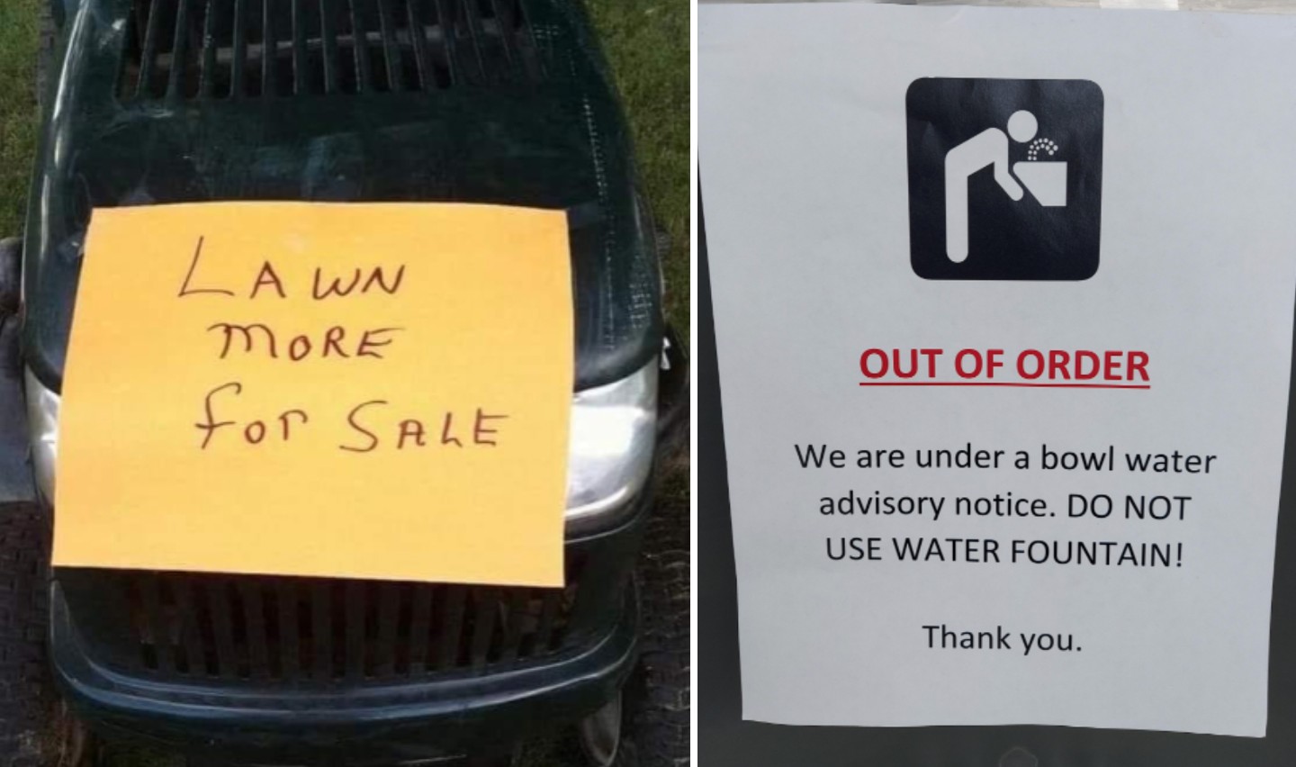 The image consists of two parts: On the left, a lawnmower with a handwritten sign that reads "Lawn More for Sale." On the right, a notice stating "OUT OF ORDER. We are under a bowl water advisory notice. DO NOT USE WATER FOUNTAIN. Thank you.