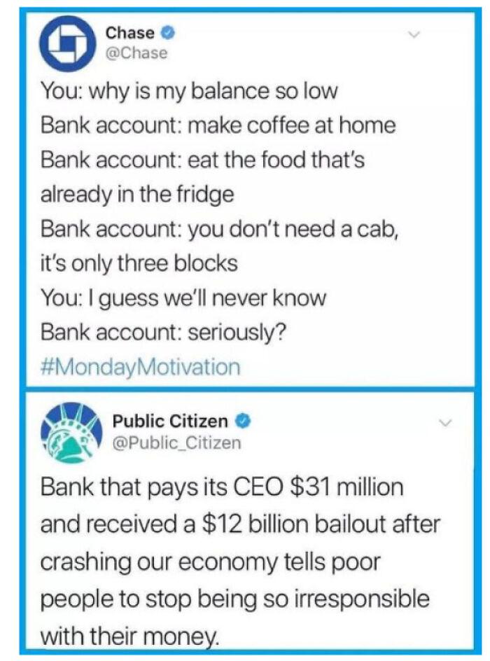 Two tweets are shown. The first tweet from Chase humorously addresses why a bank account balance is low, offering frugal advice. The second tweet from Public Citizen criticizes a bank for paying its CEO $31 million and receiving a $12 billion bailout while lecturing the poor on money management.