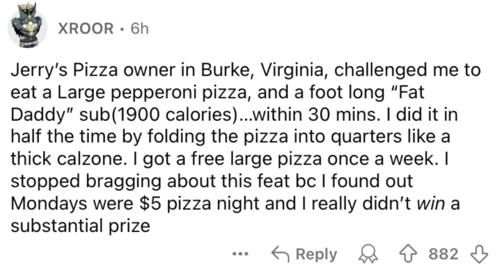 A Reddit post by user XROOR describing a food challenge where they ate a large pepperoni pizza and a foot-long sub within 30 minutes to win a free large pizza weekly. They folded the pizza like a calzone and later discovered they didn't win a significant prize.