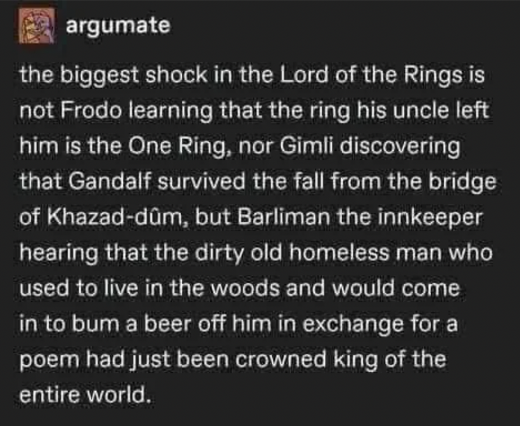 A screenshot of a black background with white text. The text discusses surprising moments in "The Lord of the Rings," and humorously concludes that the biggest shock is Barliman, the innkeeper, learning the homeless man he knew has become king of the world.