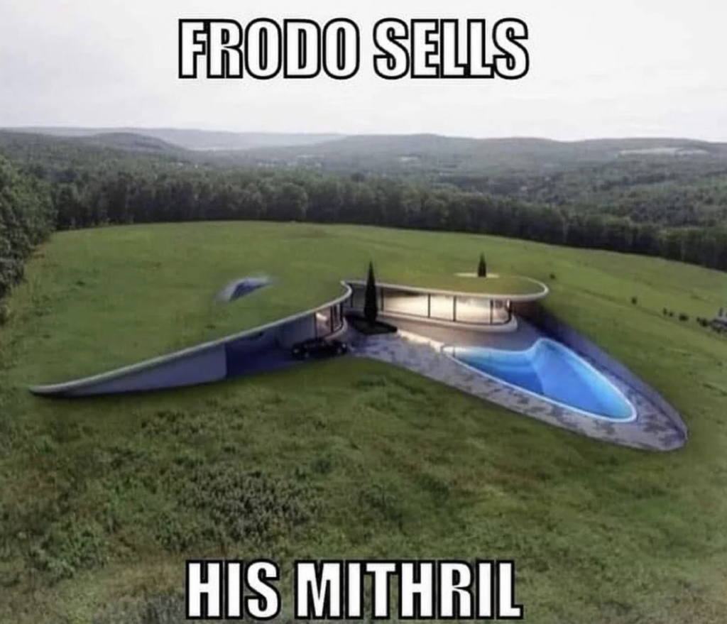 A modern, futuristic house with an infinity pool is situated in a vast, open field surrounded by greenery. The text above and below the house reads, "FRODO SELLS HIS MITHRIL.