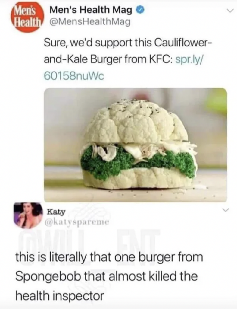 A tweet from Men's Health magazine promoting a KFC Cauliflower-and-Kale Burger with a picture of the burger. Below is a response tweet with a profile picture from a user named Katy, stating, "this is literally that one burger from Spongebob that almost killed the health inspector.