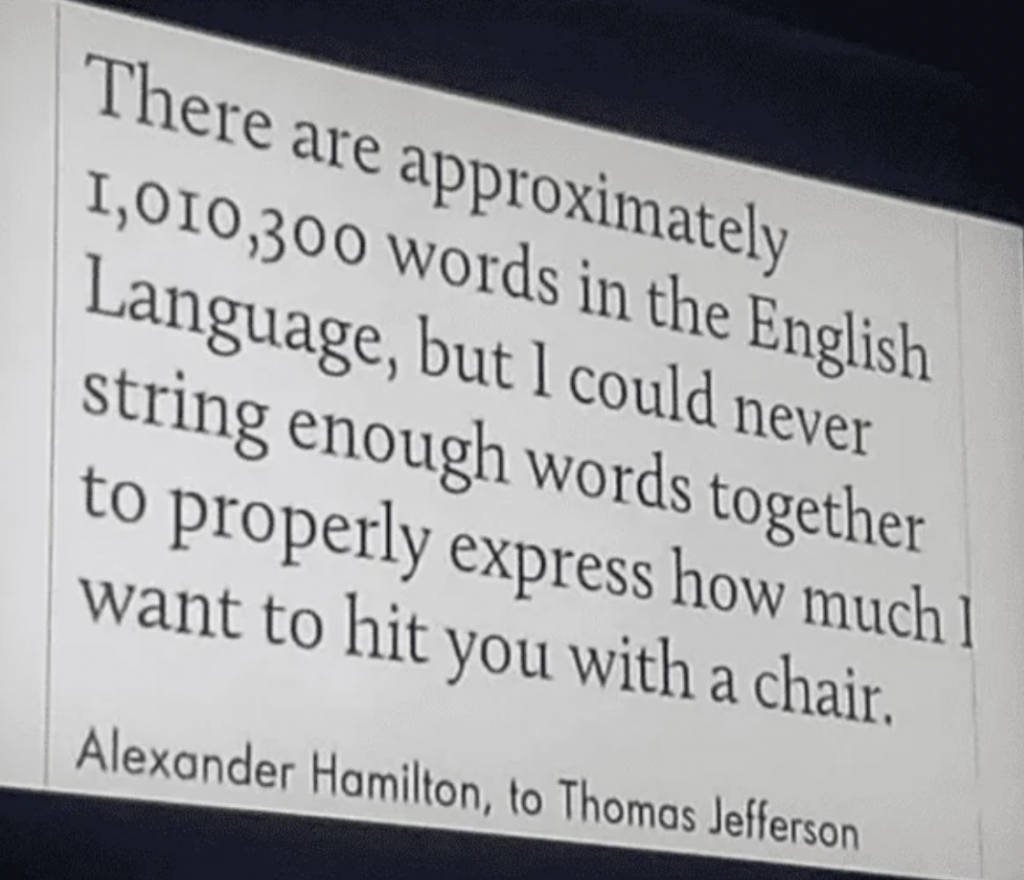 A slide displays a quote attributed to Alexander Hamilton in a message to Thomas Jefferson, stating: "There are approximately 1,010,300 words in the English language, but I could never string enough words together to properly express how much I want to hit you with a chair.