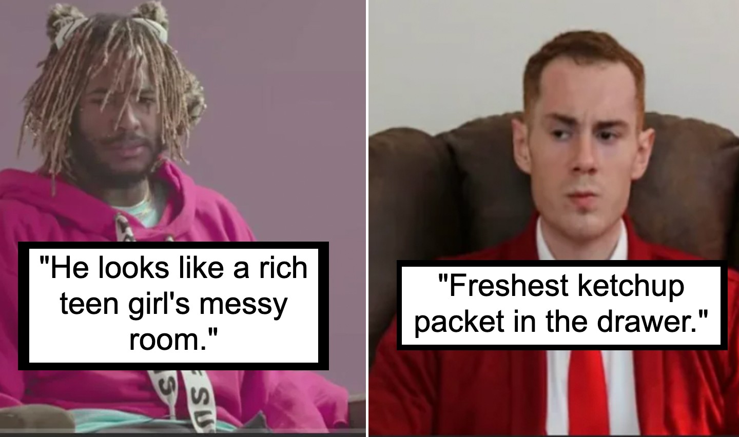 Split image; left shows a person with blonde dreadlocks and a pink hoodie, text reads "He looks like a rich teen girl's messy room." Right side depicts a person in a red suit with a white shirt, text reads "Freshest ketchup packet in the drawer.