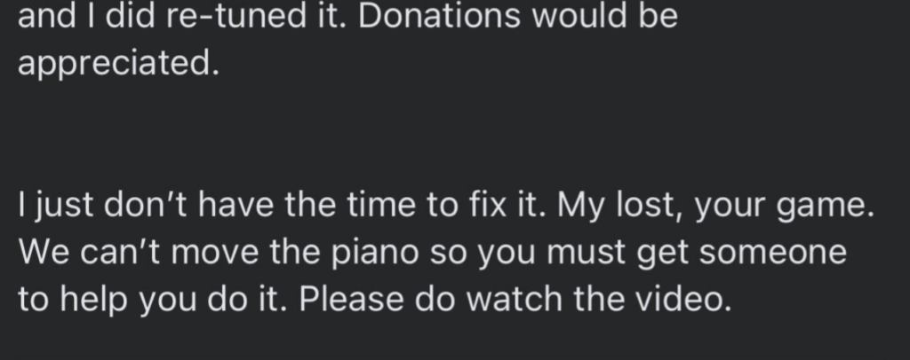 A text message reads: "and I did re-tuned it. Donations would be appreciated. I just don’t have the time to fix it. My lost, your game. We can’t move the piano so you must get someone to help you do it. Please do watch the video.