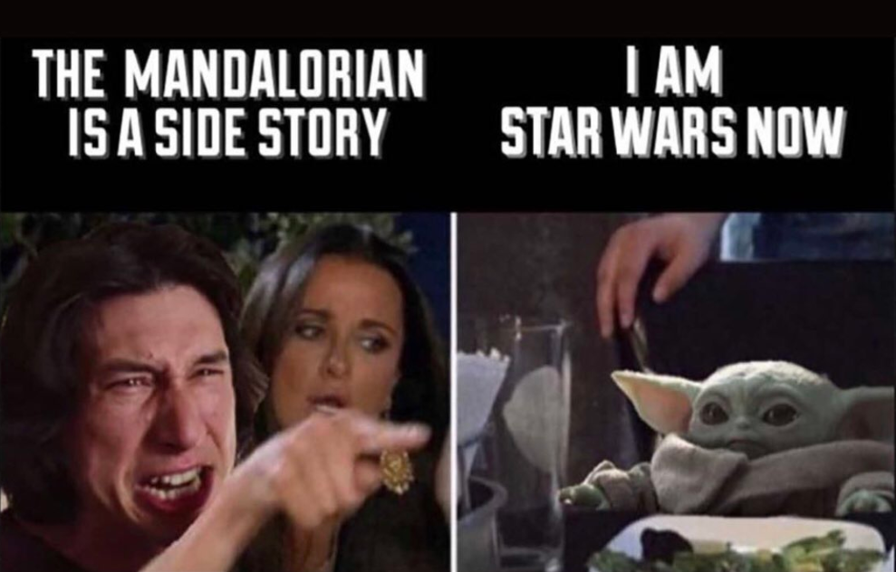 A popular meme format where a distressed person on the left, pointing angrily with a woman behind them, is captioned "THE MANDALORIAN IS A SIDE STORY." On the right, a calm Baby Yoda (Grogu) in a dining scene is captioned "I AM STAR WARS NOW.