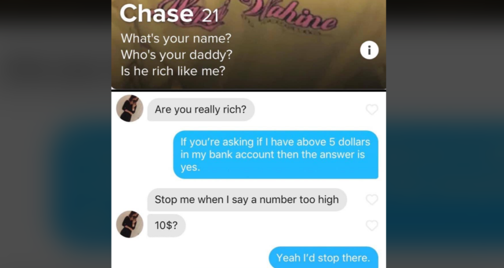 A dating app conversation is shown. The profile name is "Chase." One person asks, "Are you really rich?" The reply is, "If you're asking if I have above 5 dollars in my bank account, then the answer is yes." The next part reads, "10$?" The response: "Yeah I'd stop there.