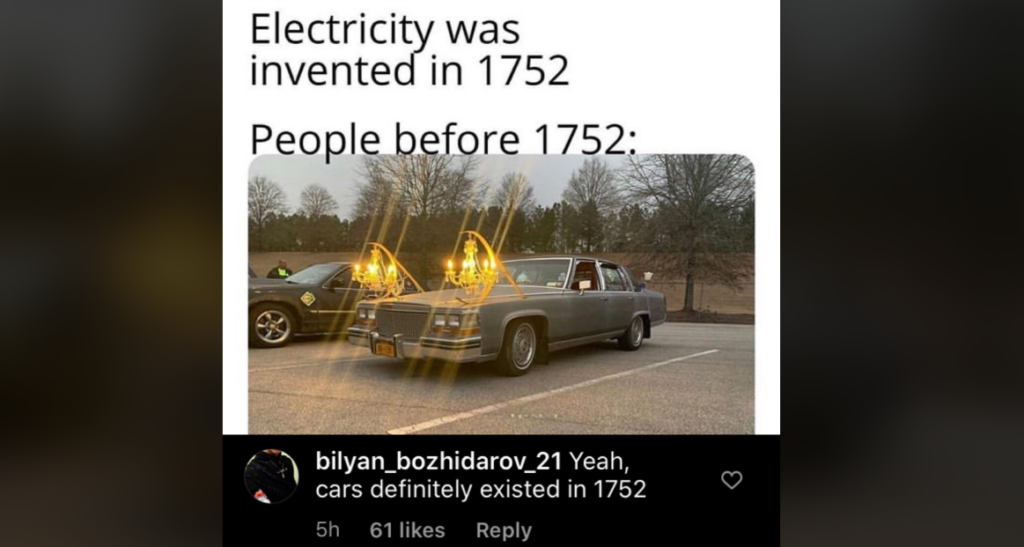 A meme featuring a modern car with glowing effects around it in a parking lot, and text above it that states "Electricity was invented in 1752. People before 1752:". Below, a comment sarcastically adds, "Yeah, cars definitely existed in 1752.