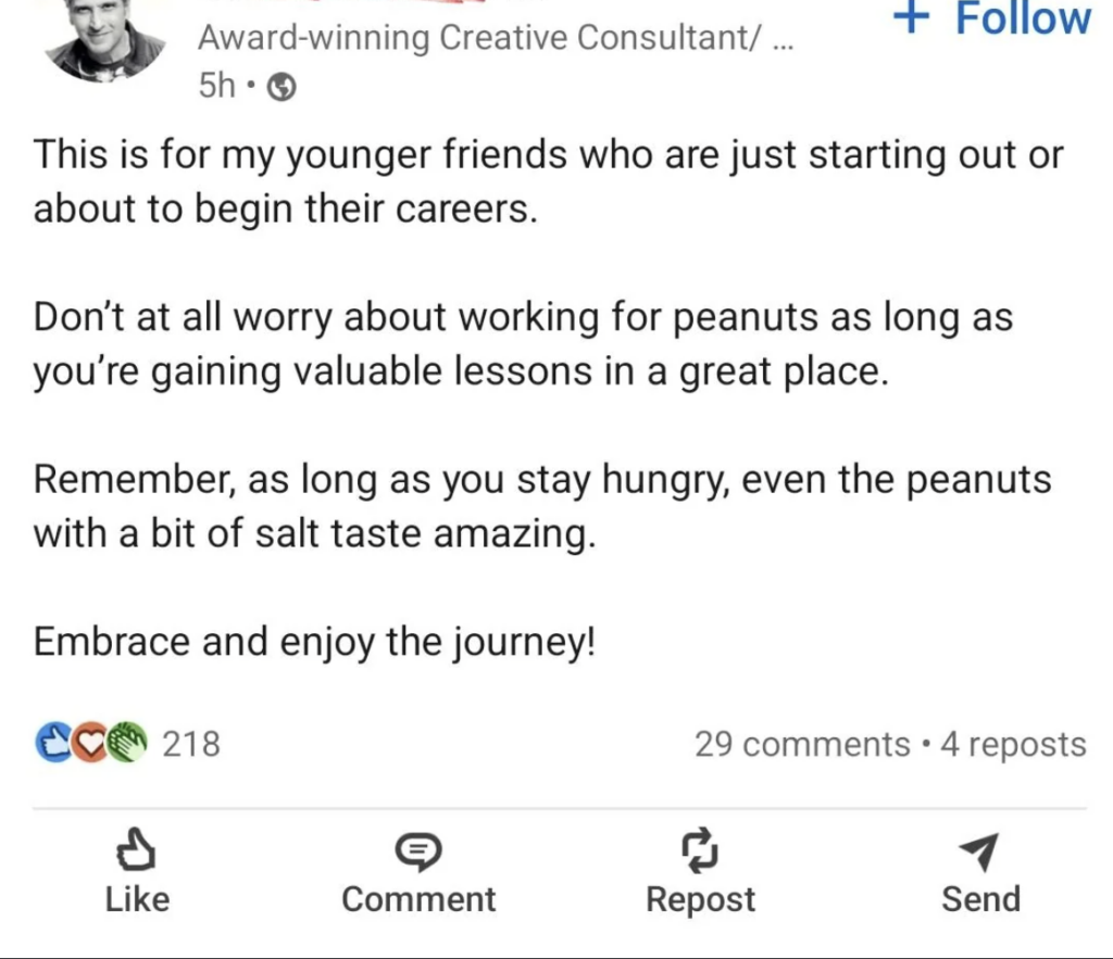 A social media post from a creative consultant encouraging young professionals. The post advises not to worry about earning less early in their careers, emphasizing the value of learning. It concludes with motivational words to embrace and enjoy the career journey.