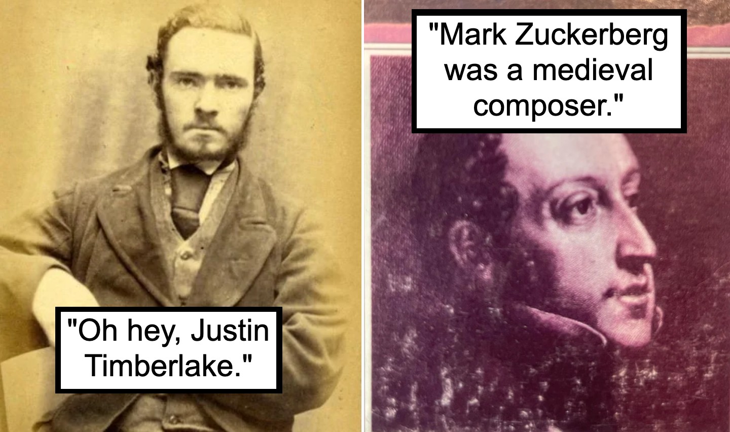 Two sepia-toned images side by side. Left image: a serious man in Victorian-era clothing with the text, "Oh hey, Justin Timberlake." Right image: an old painting of a man with the text, "Mark Zuckerberg was a medieval composer." Both texts add humorous misidentifications.