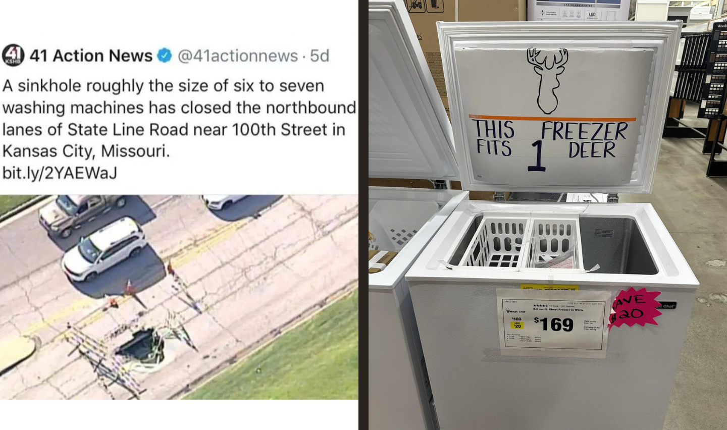 Left: A tweet with an aerial photo of a sinkhole containing washing machines blocking a road in Kansas City. Right: An open freezer with a sign saying "This fits 1 deer" at a store. Price tag reads $169.