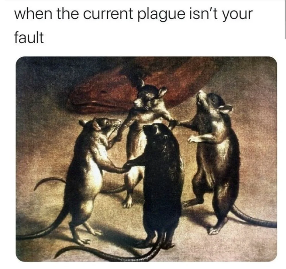 Four rats standing in a circle, appearing to hold hands, with the caption "when the current plague isn’t your fault" above them. In the background, a serpent is partially visible. The scene resembles a painted or illustrated style.