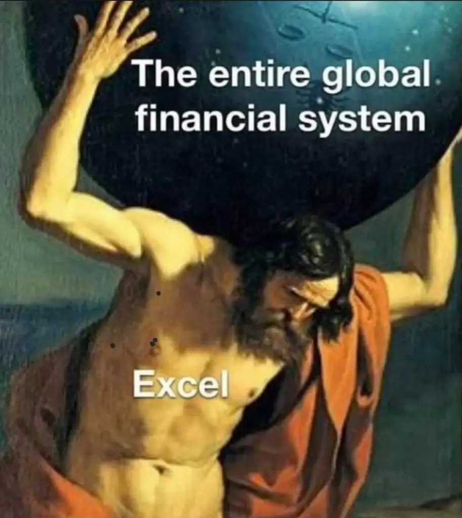 A classical painting depicts a muscular man resembling Atlas, holding up the world with the text "The entire global financial system" on it. The man has "Excel" written on him, suggesting Excel supports the financial system.