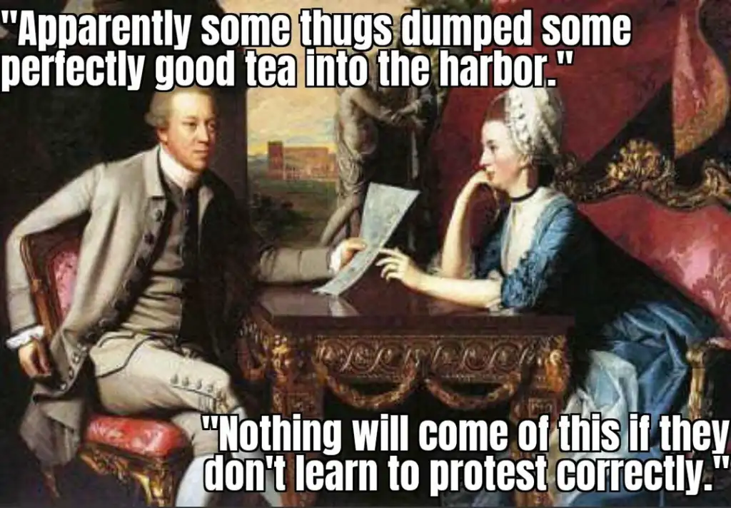 A historical painting depicts an 18th-century man and woman in elegant clothing, having a conversation. Text overlays the image with a sarcastic commentary on the Boston Tea Party, mockingly critiquing the protest methods.