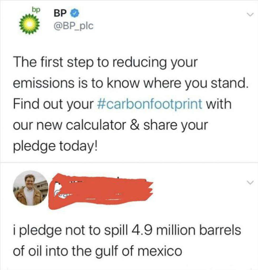 A tweet from BP encourages reducing emissions with a carbon footprint calculator. A user responds sarcastically, pledging not to spill 4.9 million barrels of oil into the Gulf of Mexico.