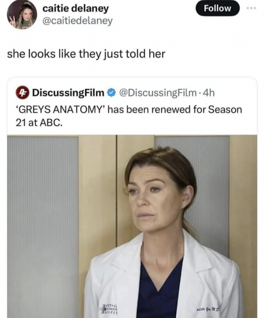 A person in a hospital coat looks tired or concerned, standing against a beige wall. Above them, a tweet reads: “‘GREYS ANATOMY’ has been renewed for Season 21 at ABC.” Another tweet above adds the comment: "she looks like they just told her".