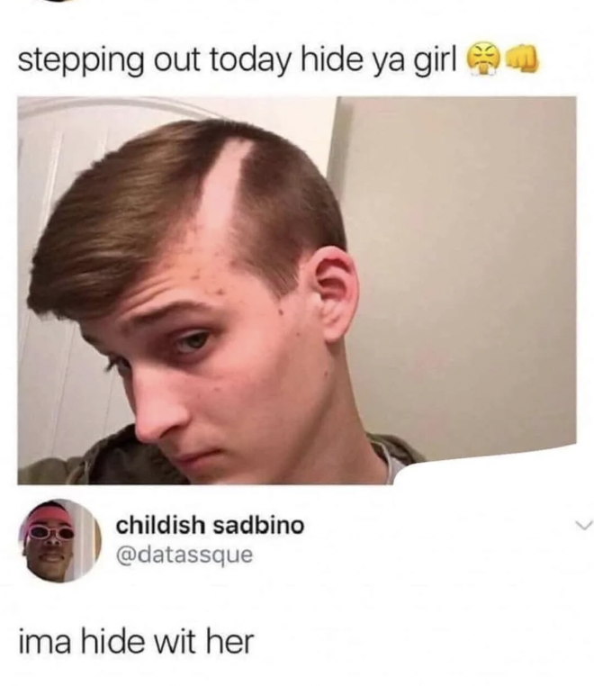 A young man with a unique haircut featuring shaved sides and longer hair on top looks into the camera. Above, text reads "stepping out today hide ya girl," with an angry face emoji. Below, a user comments, "ima hide wit her.