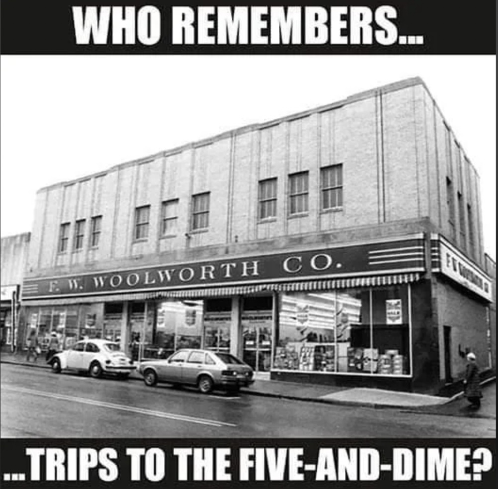 Black and white photo of an F.W. Woolworth Co. store with vintage cars parked outside. The image is bordered with text reading, "Who remembers trips to the five-and-dime?