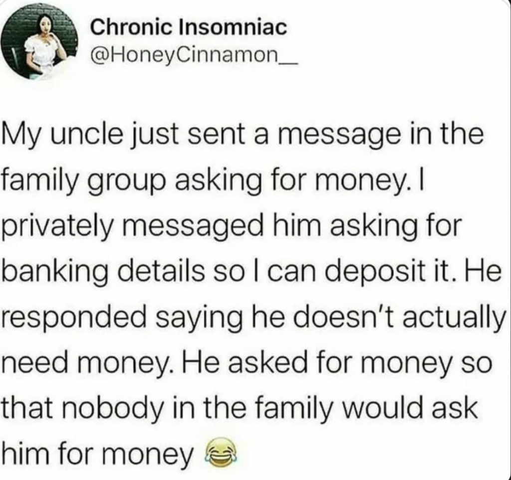 A social media post from "Chronic Insomniac" describes a humorous situation where an uncle asks the family for money but declines when offered. He admits he requested money to avoid being asked for financial help by others. There's a laughing emoji at the end.