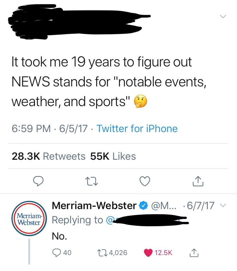 A tweet says, "It took me 19 years to figure out NEWS stands for 'notable events, weather, and sports' 🤔". Merriam-Webster replies with "No." The tweet has 28.3K retweets and 55K likes.