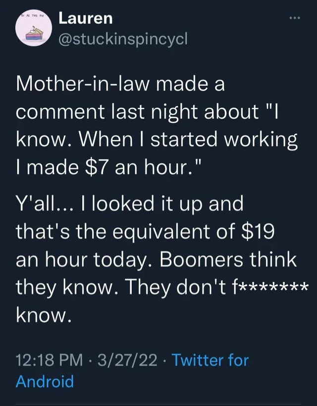 A tweet by a user named Lauren expresses frustration about a comment from a mother-in-law regarding past wages. It highlights the difference between earning $7 an hour in the past and its equivalent of $19 today, criticizing the older generation’s understanding.