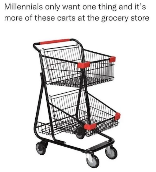 A grocery store cart with two small stacked baskets and red handles, designed for easy maneuverability. Top text humorously suggests millennials desire more of these at grocery stores.