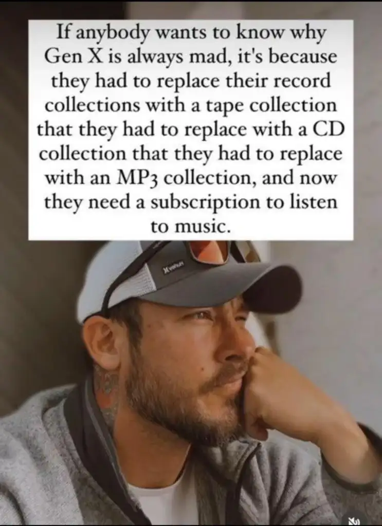 A man wearing a cap and glasses is looking thoughtfully into the distance. Above him is a text explaining Gen X's frustration with evolving music formats from records to tapes, CDs, MP3s, and now subscriptions.