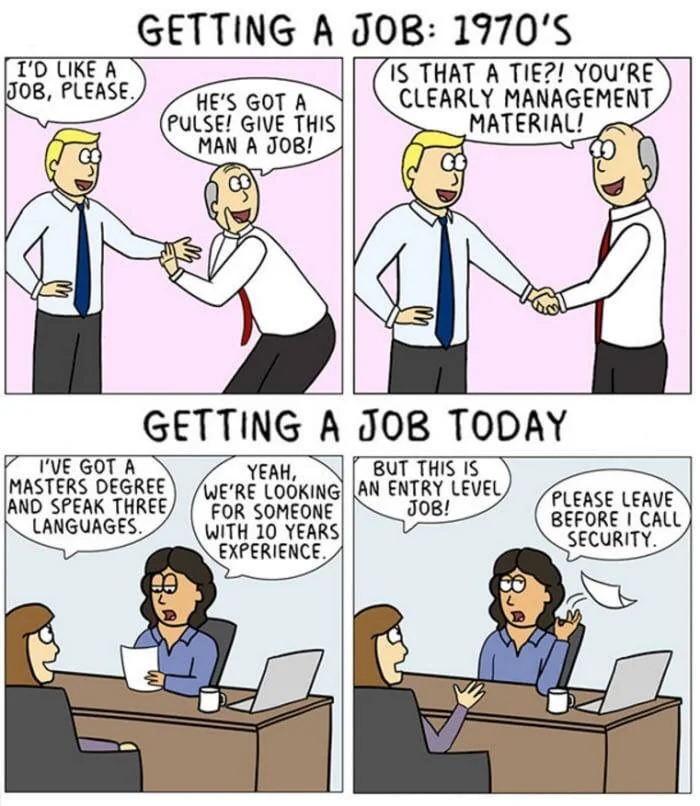 A comic contrasts job hiring in the 1970s with today. In the 1970s, a man gets hired for wearing a tie. Today, a candidate with a master's degree and language skills is rejected for lacking 10 years of experience for an entry-level job.