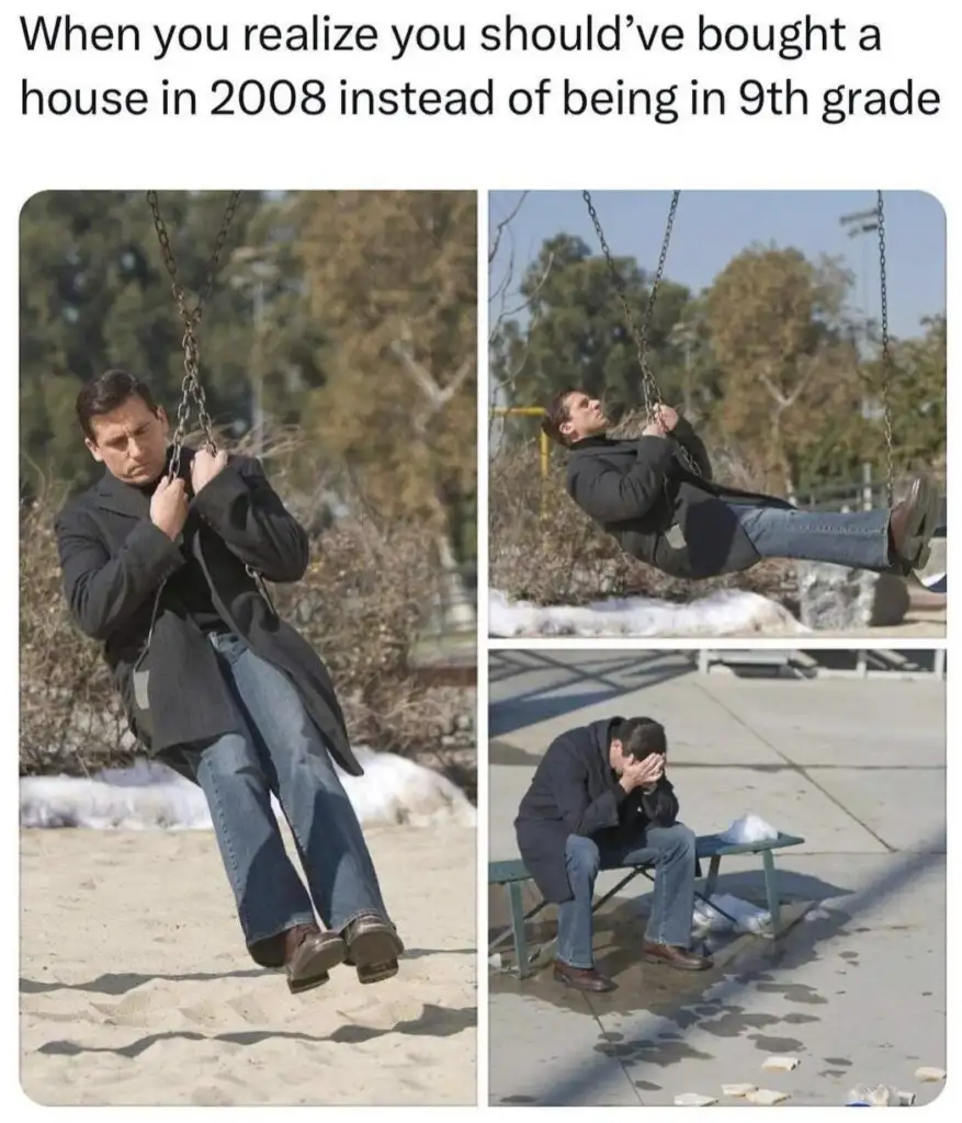 A man in a coat sits on a swing, then on a bench with his head in his hands. The text reads, "When you realize you should’ve bought a house in 2008 instead of being in 9th grade." Snow is visible on the ground.