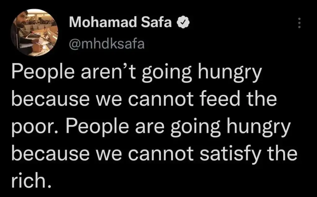 Screenshot of a tweet by Mohamad Safa: "People aren't going hungry because we cannot feed the poor. People are going hungry because we cannot satisfy the rich.