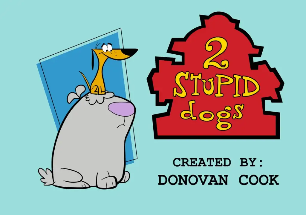 Illustration of a cartoon dog sitting on a larger dog's head. The background is turquoise with a red sign reading "2 Stupid Dogs." Below, it states "Created by: Donovan Cook.