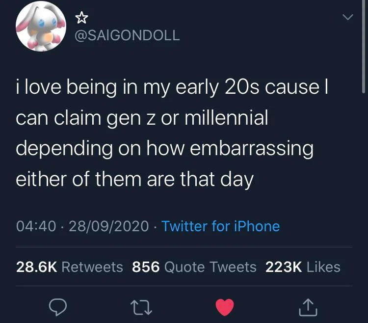 A tweet from @SAIGONDOLL reads: "i love being in my early 20s cause I can claim gen z or millennial depending on how embarrassing either of them are that day." It has 28.6K retweets, 856 quote tweets, and 223K likes.