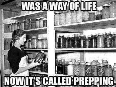 A black and white image shows a woman holding a jar in a pantry filled with shelves of canned goods. Text above reads, "Was a way of life," and below, "Now it's called prepping.