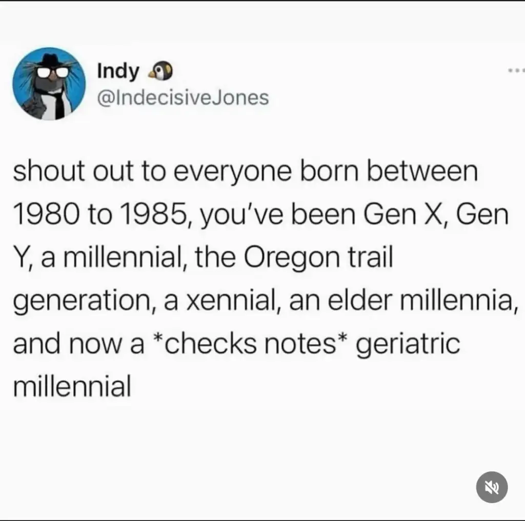 A tweet by @IndecisiveJones humorously lists various labels for people born between 1980 to 1985, including Gen X, Gen Y, Xennial, and "geriatric millennial.