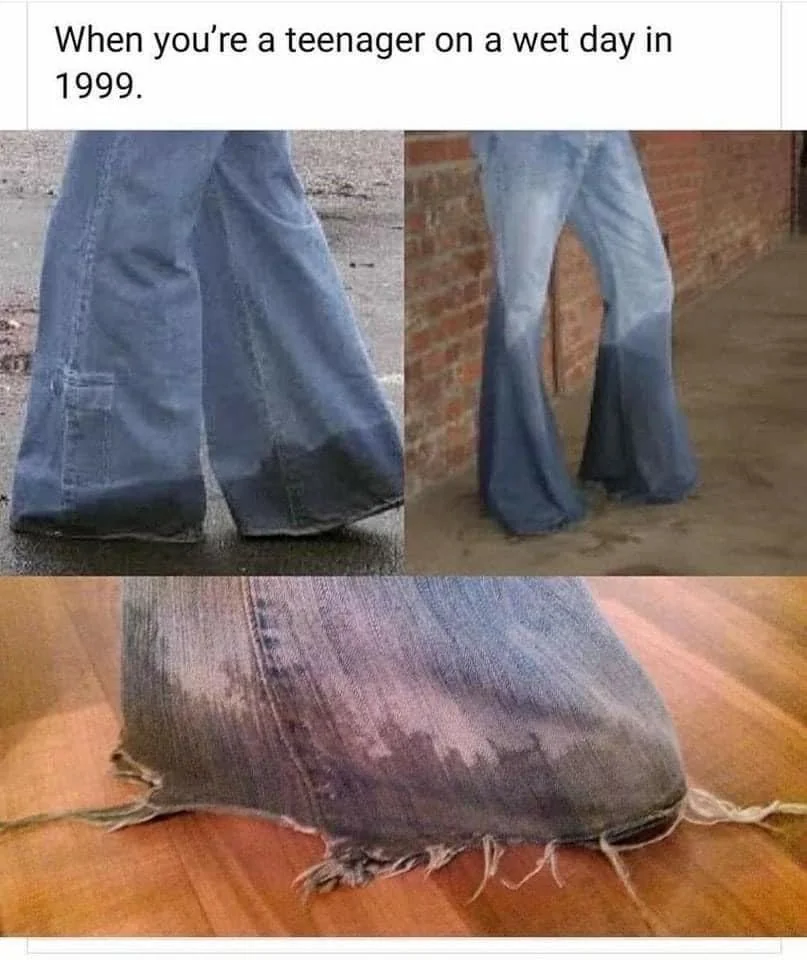 A collage of three images showing wet and frayed bottoms of baggy jeans, typical of teenage fashion in 1999. The jeans are darkened by water from rain-soaked ground. The caption reads, "When you're a teenager on a wet day in 1999.