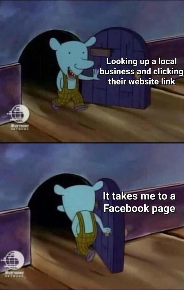 Cartoon character in overalls opens a door labeled "Looking up a local business and clicking their website link." The next panel shows the character leaving with the text "It takes me to a Facebook page.