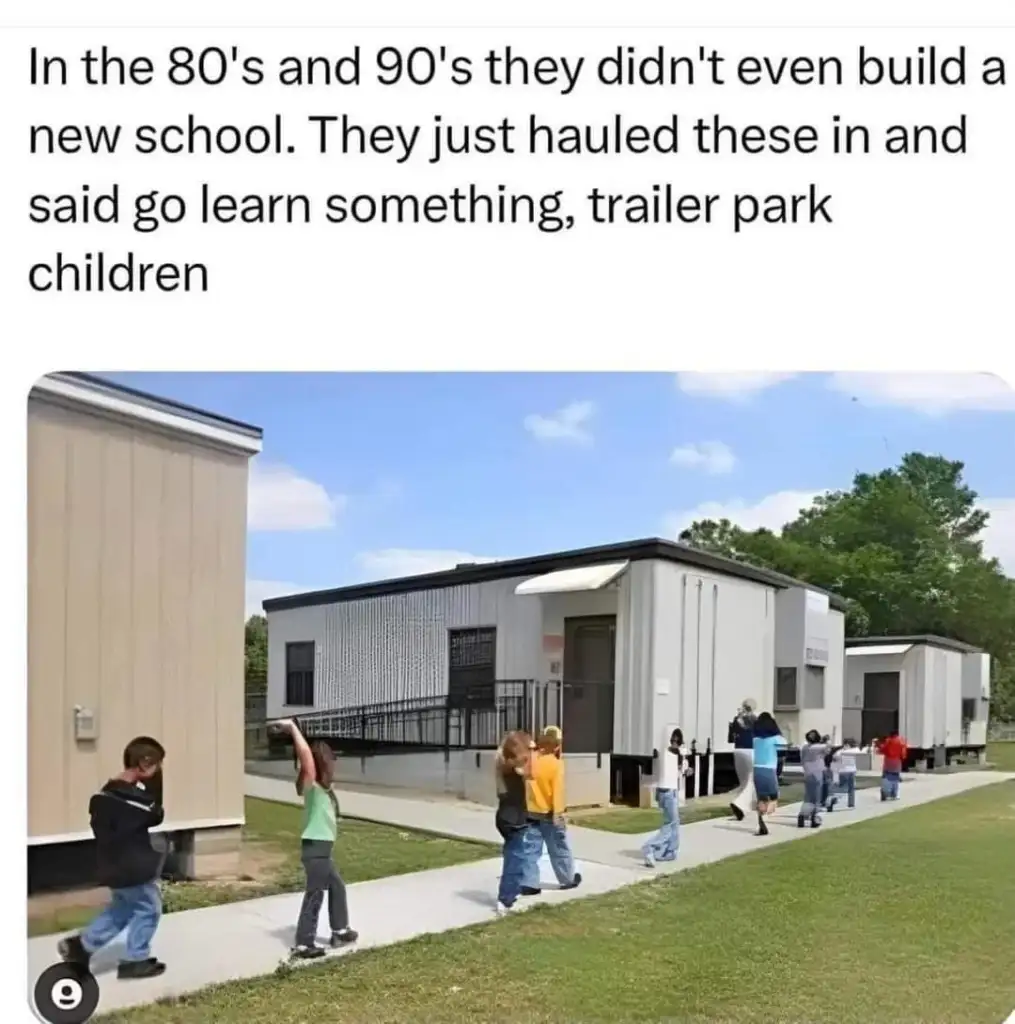 Children walking in a line outside portable classrooms, often used in the 80s and 90s. The text humorously comments on the use of these temporary buildings for schooling in trailer parks. The setting is outdoors with a clear sky.