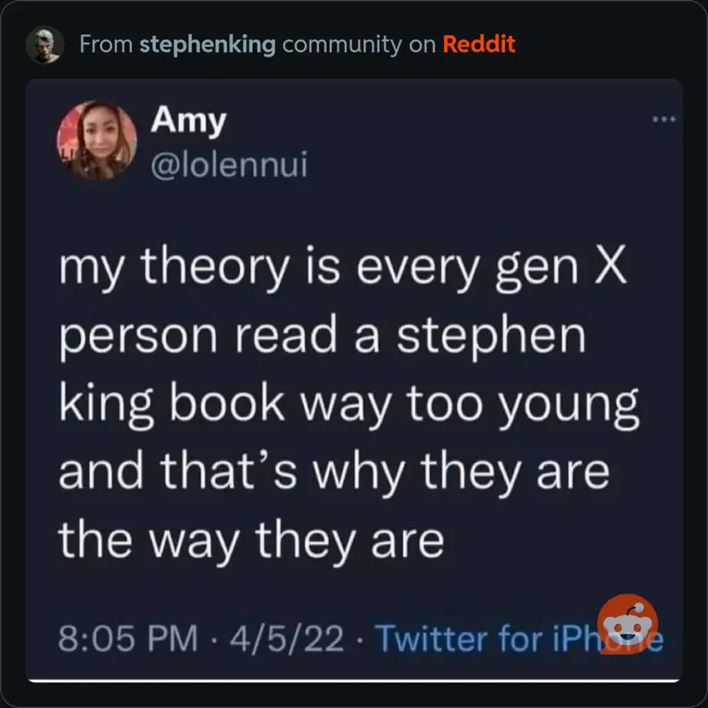 A tweet from user "Amy" reads: "my theory is every gen X person read a stephen king book way too young and that’s why they are the way they are." It's shared by the stephenking community on Reddit.